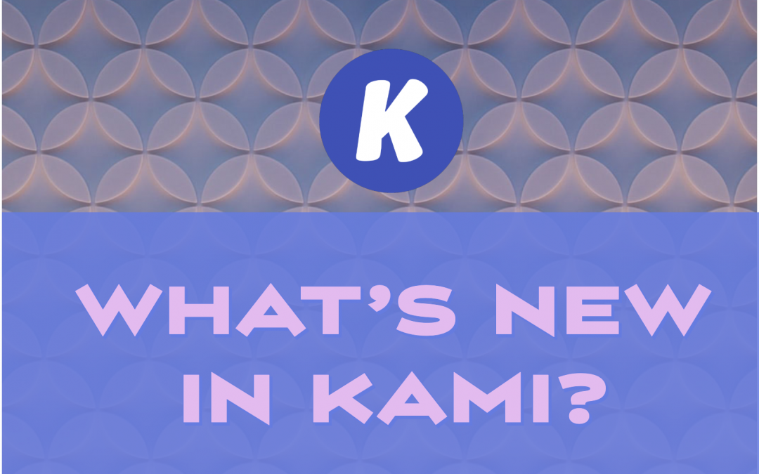 Kami – Some Good Fall 2019 Updates