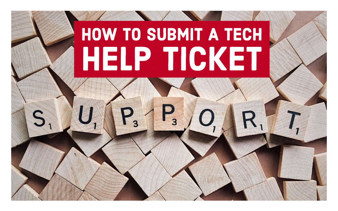 How to Submit a Tech Help Ticket