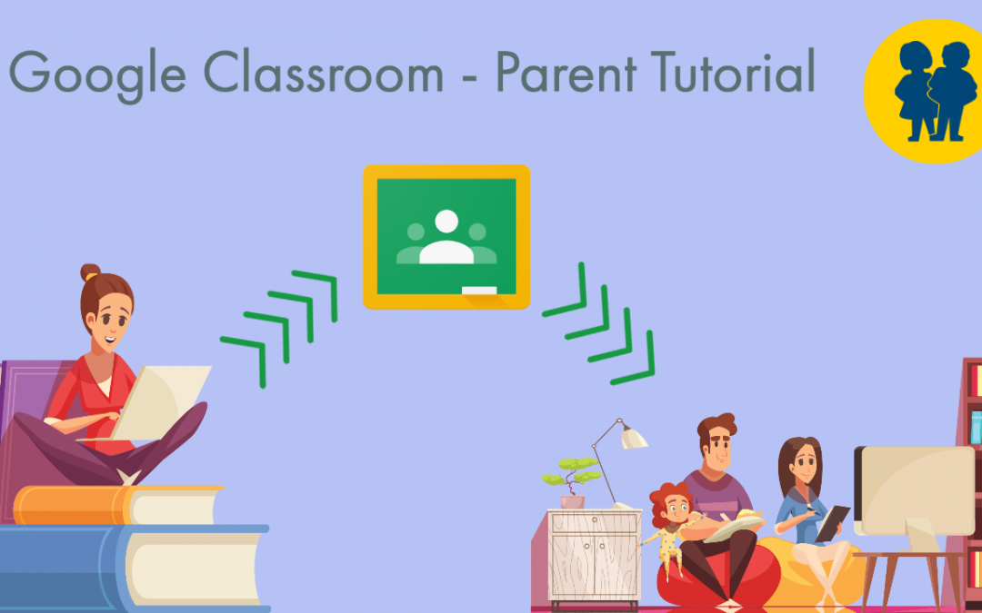 Google Classroom Video Walkthrough for Parents